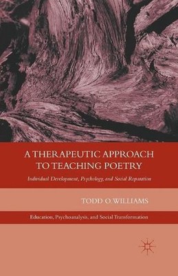 A Therapeutic Approach to Teaching Poetry: Individual Development, Psychology, a