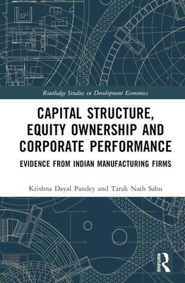 Capital Structure, Equity Ownership and Corporate Performance: Evidence from Ind