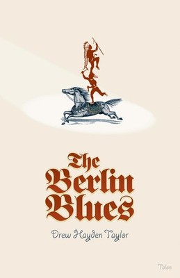 The Berlin Blues | Drew Hayden Taylor | englisch