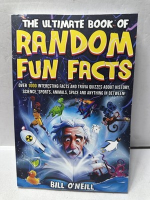 The Ultimate Book of Random Fun Facts: Over 1000 Interesting Facts And Trivia...