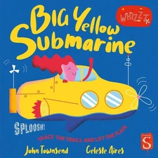 Sploosh! Big Yellow Submarine by John Townsend (English) Board Book Book