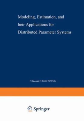 Modeling, Estimation, and Their Applications for Distributed Parameter System...