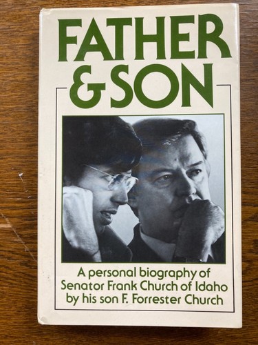 Father & Son - Biography of Senator Frank Church of Idaho by F. Forrester Church - 第 1/7 張圖片