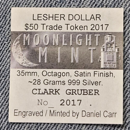 Lesher Dollar $50 Trade Token 2017 Clark Gruber 35mm .999 Silver Octagon D. Carr - Picture 2 of 2
