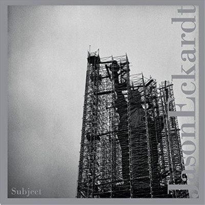 Jason Eckardt Subject (CD) Album (US IMPORT)