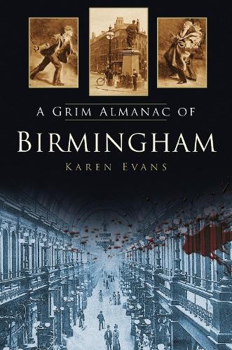 A Grim Almanac of Birmingham by Karen Evans - - Image 2