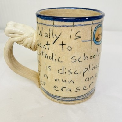 Tom Edwards Pottery Mug Wally Sent to Catholic School Disciplined by Nun Eraser