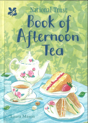 National Trust Book of Afternoon Tea von Laura Mason (2018, gebunden, englisch)