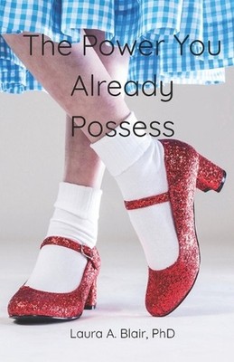 The Power You Already Possess by Laura A. Blair Paperback Book