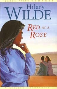 Red As A Rose - Hilary Wilde - Good - See condition notes