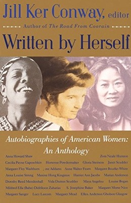 Written by Herself:  Autobiographies of American Women: An Anthology by