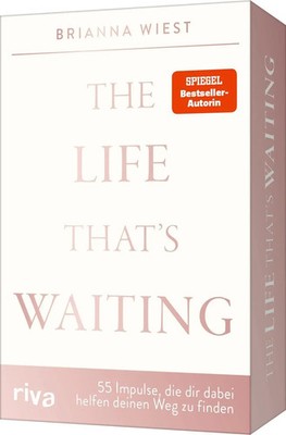 The Life That's Waiting - 55 Impulse, die dir dabei helfen, deinen Weg zu finden