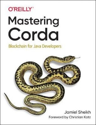 Mastering Corda: Blockchain for Java Developers by Sheikh, Jamiel [Paperback]