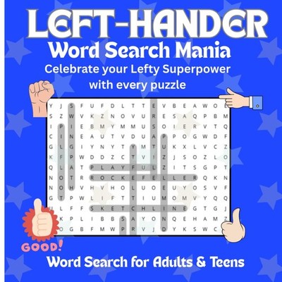 Left-Hander Word Search Mania: Celebrate your Lefty Superpower with every puzzle