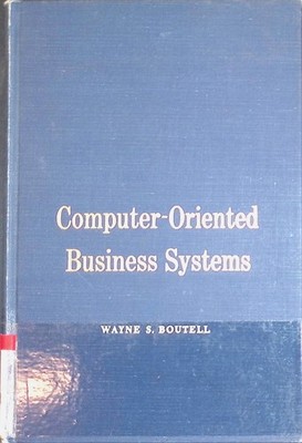 Computer-Oriented Business Systems Boutell, Wayne S.: