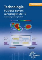 Technologie Fos/Bos Bayern | Jahrgangsstufe 12. Ausbildungsrichtung Technik