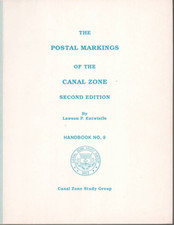The Postal Markings of the Canal Zone Second Edition Lawson P. Entwistle