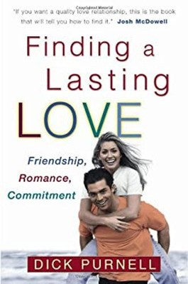 Finding a Lasting Love : Friendship, Romance, Commitment Paperbac