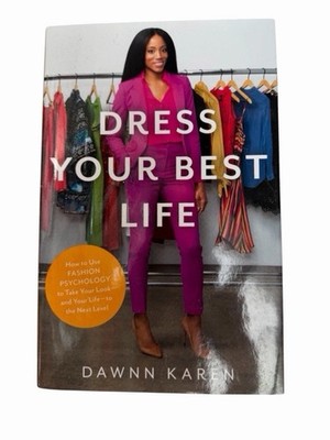 Hardcover Dress Your Best Life By Dawnn Karen New