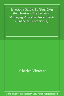 Investor's Guide: Be Your Own Stockbroker - The Secrets of Manag