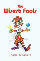 John Norris | The Wisest Fools | Taschenbuch | Englisch (2009) | Xlibris