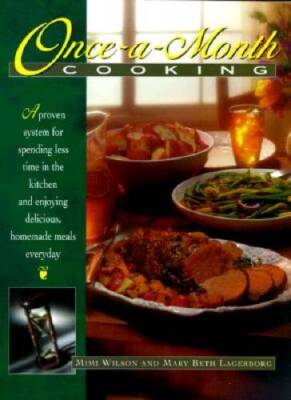 Once-A-Month Cooking: A Proven System for Spending Less Time in the  - VERY GOOD