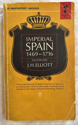 Imperial Spain 1469-1716 - 1966 - Elliott España History Iberia Colonial Vintage
