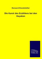 Die Kunst Des ErzäHlens Bei Den Dayaken Renward Brandstetter