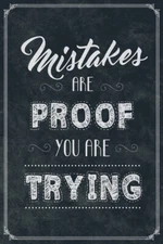 Mistakes Are Proof You Are Trying Classroom Poster 12x18