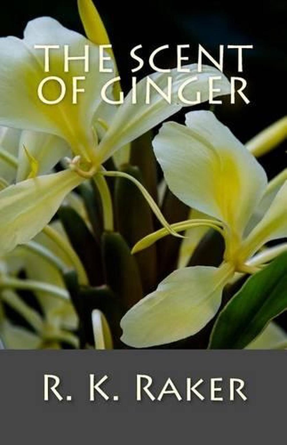The Scent of Ginger by R.K. Raker (English) Paperback Book eBay
