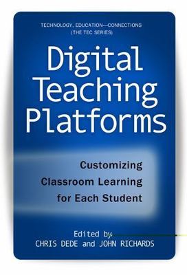 Digital Teaching Platforms: Customizing Classroom Learning for Each Student (Tec