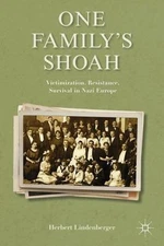 (Signed) One Family's Shoah: Victimization, Resistance, Survival in Nazi PB