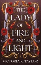 The Lady of Fire and Light: A Fate of Ashes Prequel Novella by Victoria K Taylor