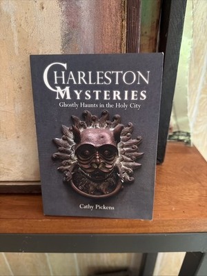 Charleston Mysteries : Ghostly Haunts in the Holy City Paperback