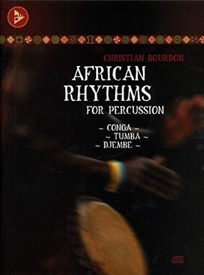 AFRICAN RHYTHMS FOR PERCUSSION: CONGA - TUMBA - DJEMBE, By Christian Bourdon VG+