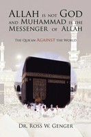 Ross W. Genger | Allah Is Not God And Muhammad Is The Messenger Of Allah | Buch