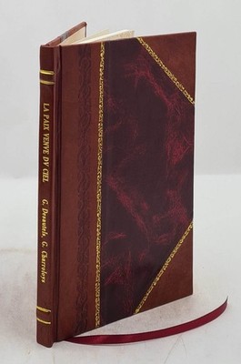 La Paix Venue Du Ciel : D?Di?E ? Monseigneur L'?Vesque D'Arras ; [Leather Bound]