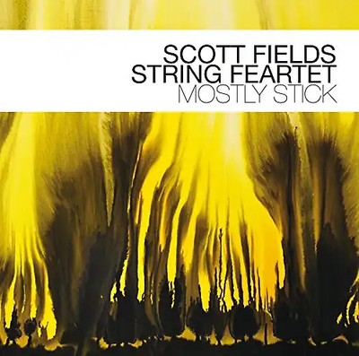 Scott Fields - Mostly Stick