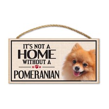 Sign, Wood, It's Not A Home Without A Pomeranian, 10" x 5"