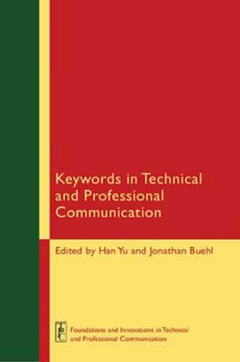 Keywords in Technical and Professional Communication by Han Yu: New