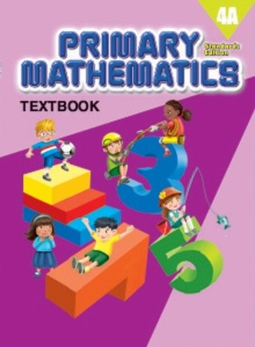 PRIMARY MATHEMATICS 4A TEXTBOOK (STANDARDS EDITION) By Kho Tek Hong & Christina