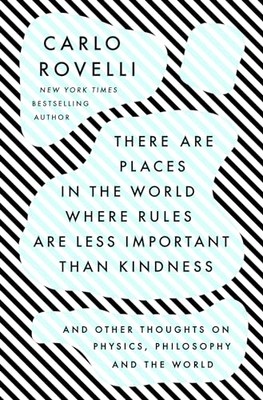 There Are Places in the World Where Rules Are Less Impo - Hardback NEW Rovelli,