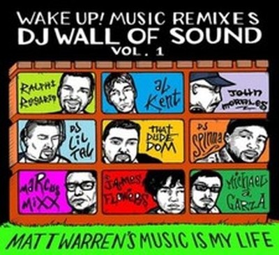 MATT WARREN WAKE UP! MUSIC REMIXES DJ WALL OF SOUND: MATT WARREN'S MUSIC IS (CD)