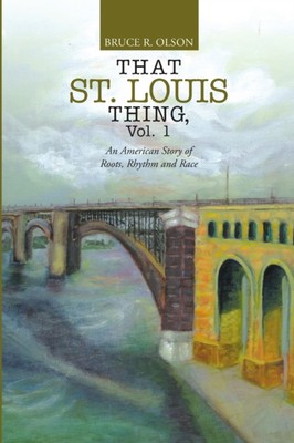 Olson - That St. Louis Thing Vol. 1  An American Story of Roots Rhyt - X555z