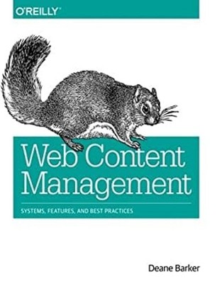 Web Content Management : Systems, Features, and Best Practices De