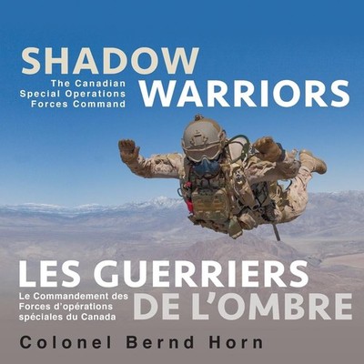 Shadow Warriors / Les Guerriers de l'Ombre: The Canadian Special Operations Forc
