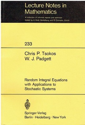 Tsokos, C. P. - Random Integral Equations with Applications to Stochastic System
