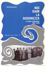 Antonino Gigant Noi siam la giovinezza. La FUCI a Messin (Paperback) (UK IMPORT)
