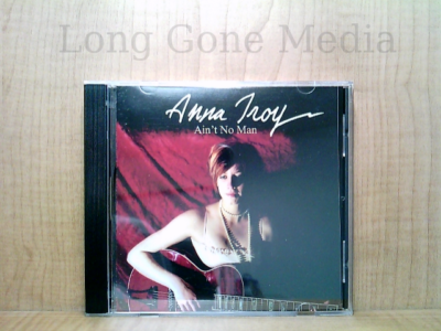 Ain't No Man by Anna Troy (CD, 2006, Rag Doll Records