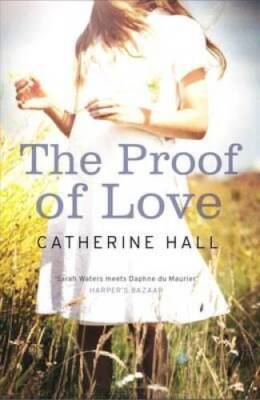 The Proof of Love - Paperback By Hall, Catherine - VERY GOOD